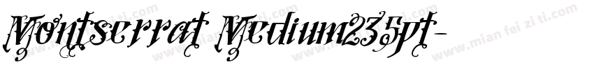 Montserrat Medium235pt字体转换